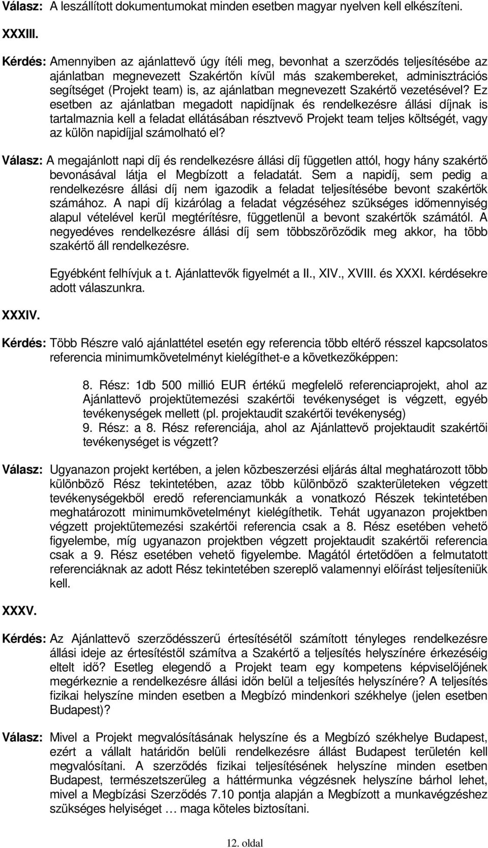 ajánlatban megnevezett Szakértı vezetésével?