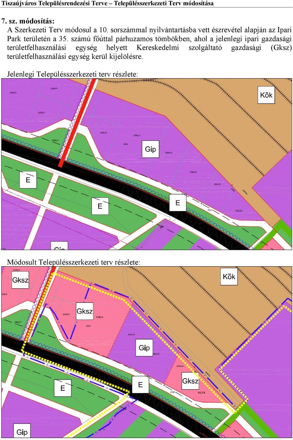 sorszámmal nyilvántartásba vett észrevétel alapján az Ipari Park területén a 35.