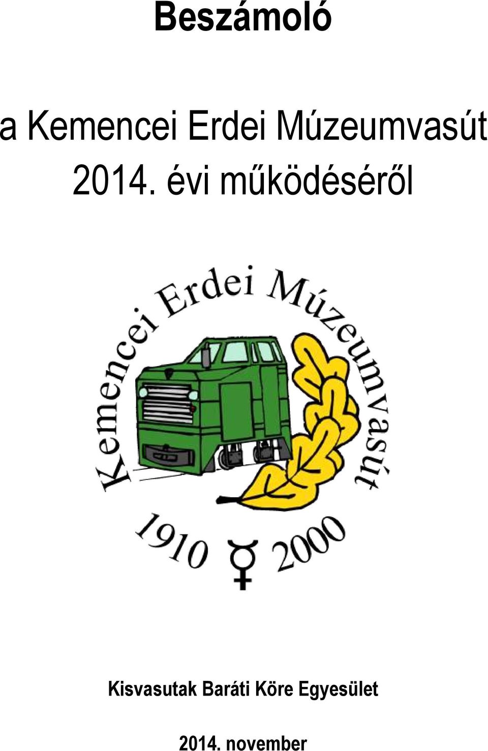 évi működéséről Kisvasutak