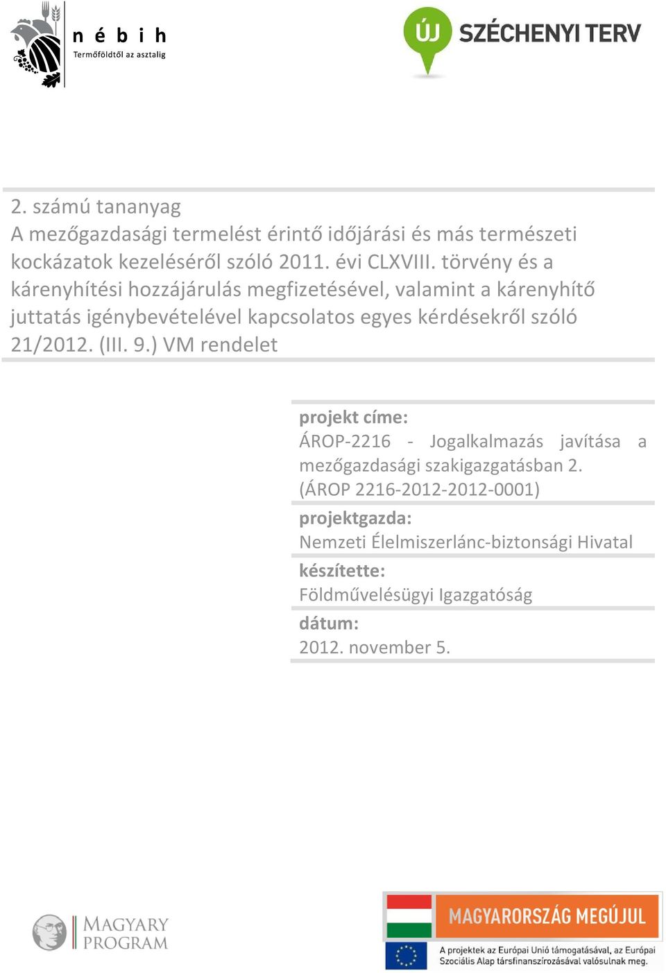 kérdésekről szóló 21/2012. (III. 9.