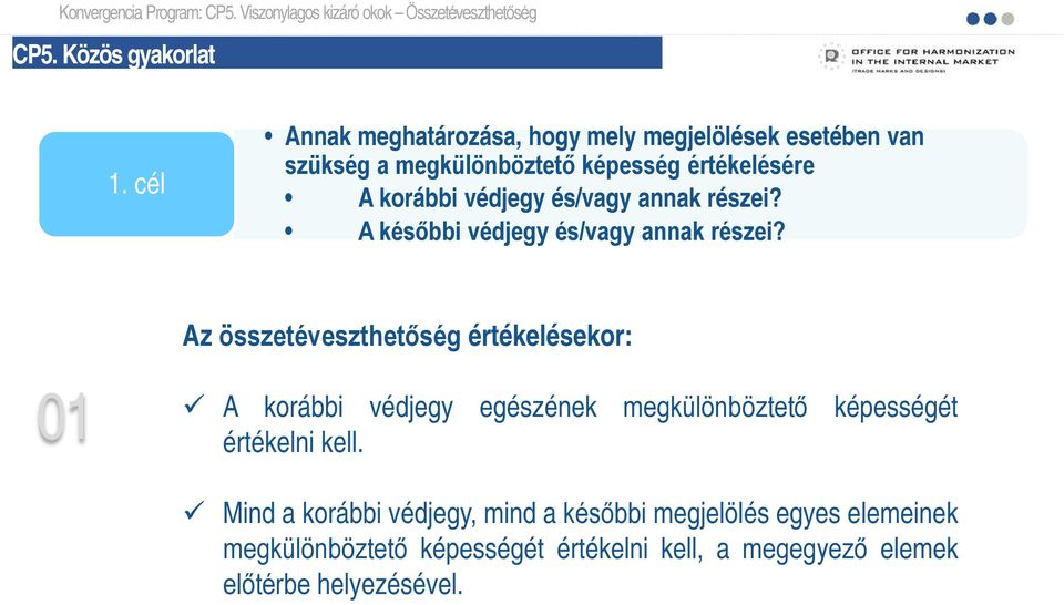 védjegy és/vagy annak részei? A későbbi védjegy és/vagy annak részei?