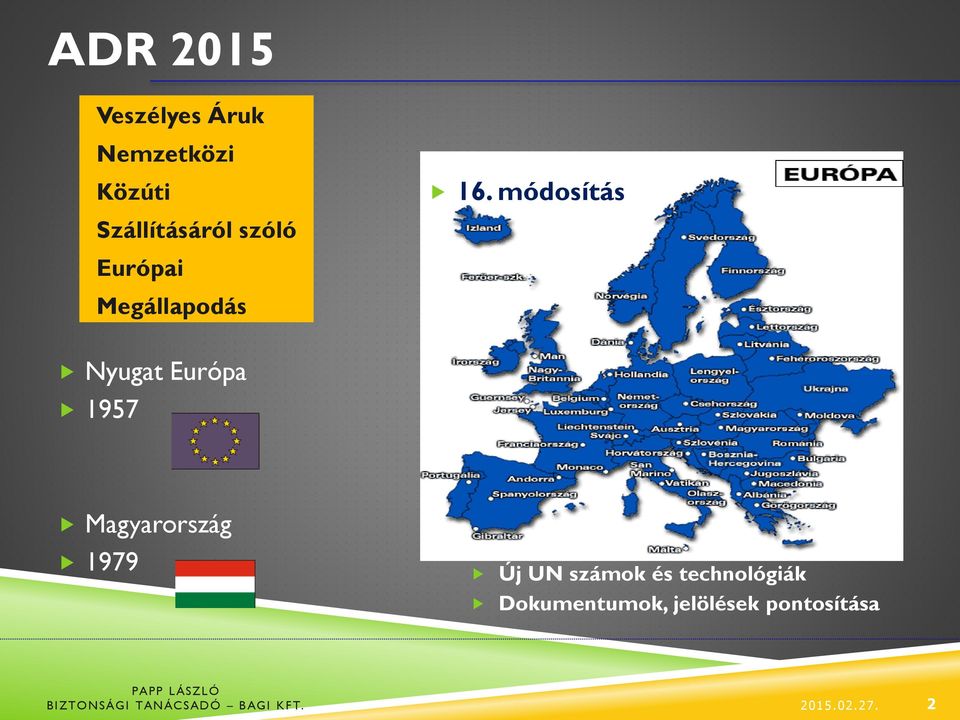 Nyugat Európa 1957 Magyarország 1979 Új UN számok és
