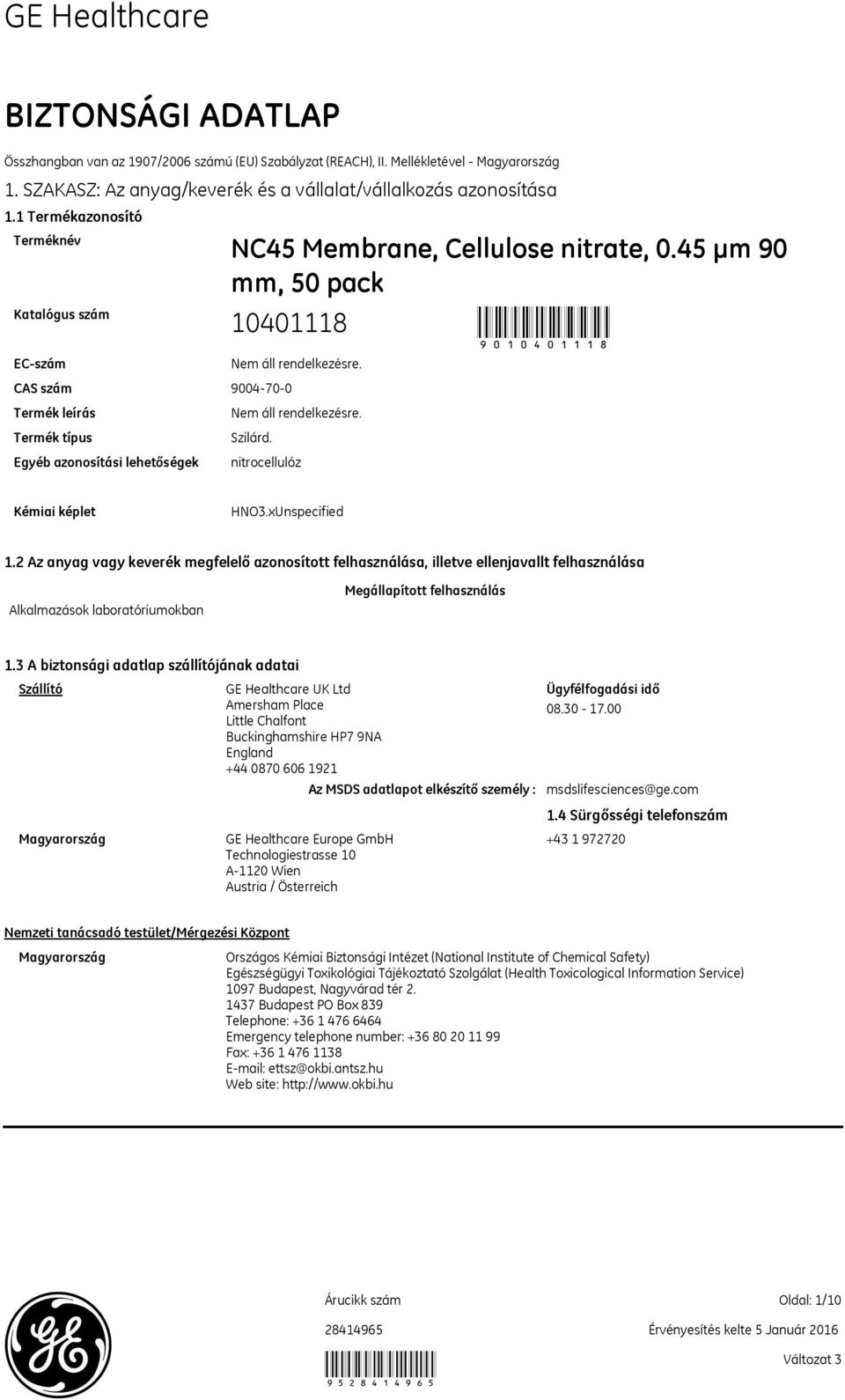 45 µm 90 mm, 50 pack 10401118 9010401118 Szilárd. nitrocellulóz Kémiai képlet HNO3.xUnspecified 1.