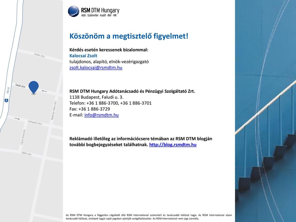 hu Reklámadó illetőleg az információcsere témában az RSM DTM blogján további bogbejegyzéseket találhatnak. http://blog.rsmdtm.