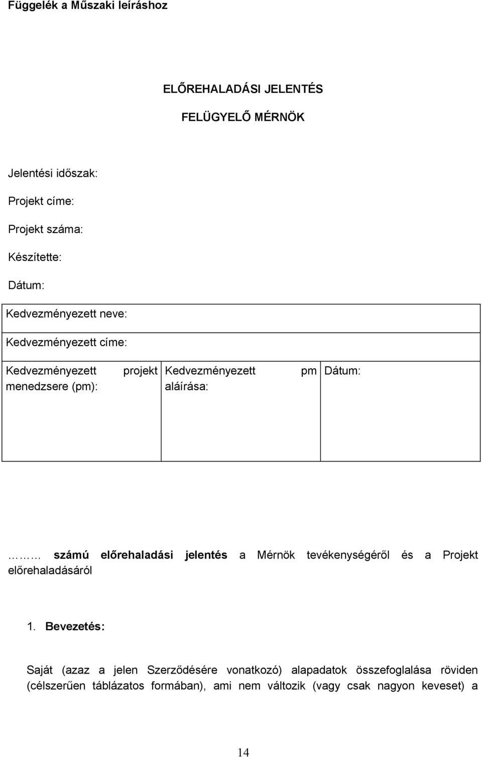 számú előrehaladási jelentés a Mérnök tevékenységéről és a Projekt előrehaladásáról 1.