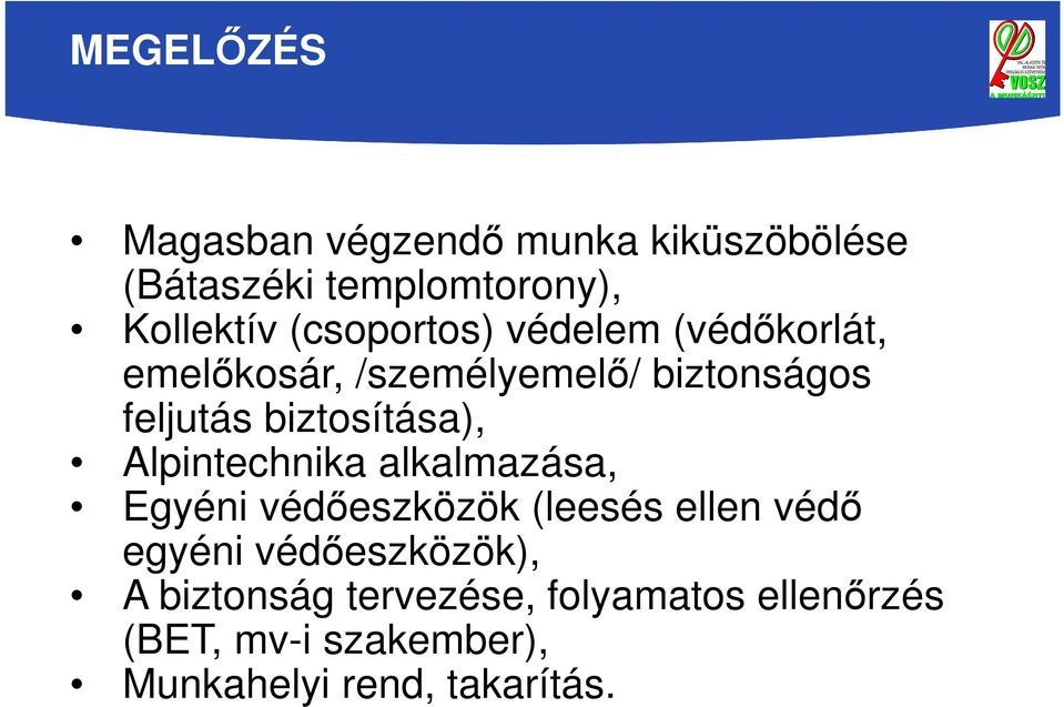 biztosítása), Alpintechnika alkalmazása, Egyéni védőeszközök (leesés ellen védő egyéni