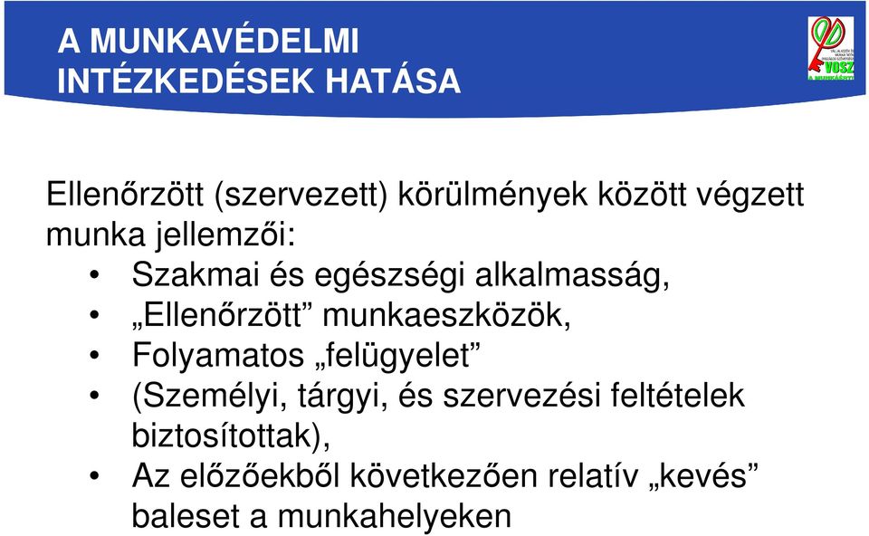 munkaeszközök, Folyamatos felügyelet (Személyi, tárgyi, és szervezési