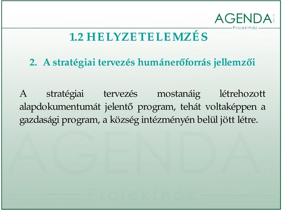 stratégiai tervezés mostanáig létrehozott