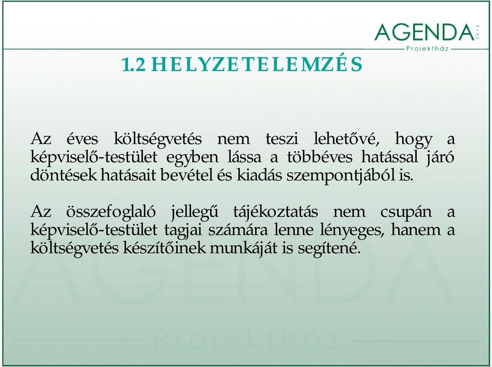 és kiadás szempontjából is.
