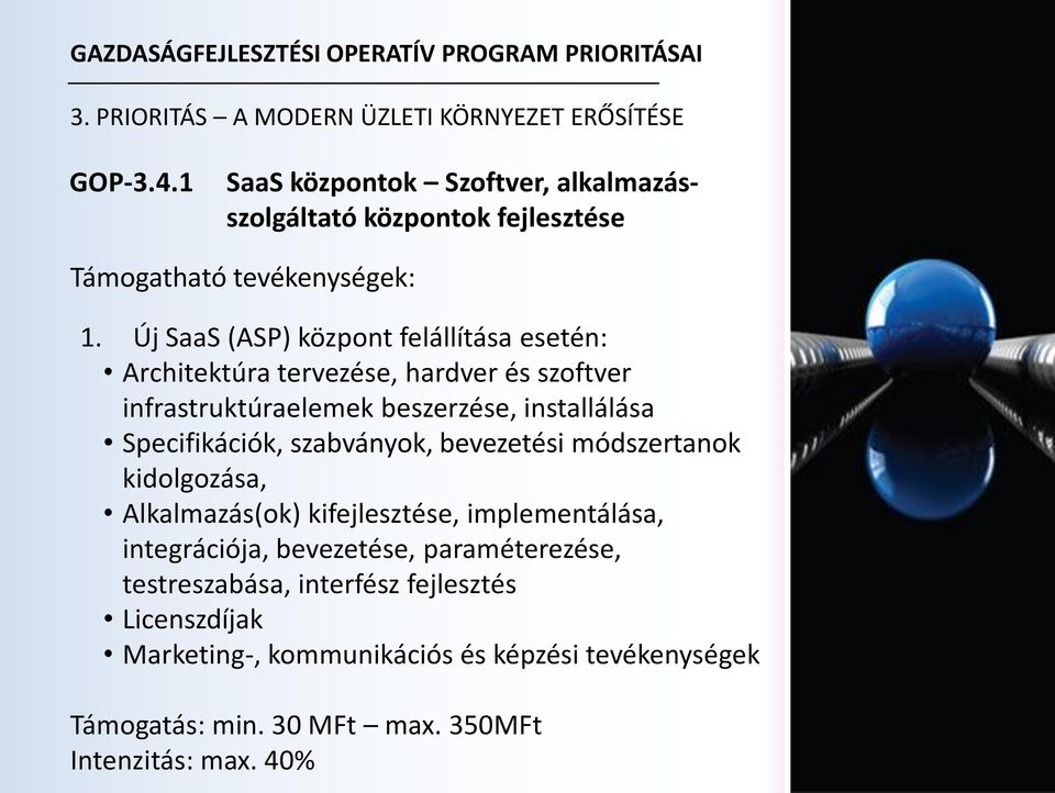 Specifikációk, szabványok, bevezetési módszertanok kidolgozása, Alkalmazás(ok) kifejlesztése, implementálása, integrációja, bevezetése,