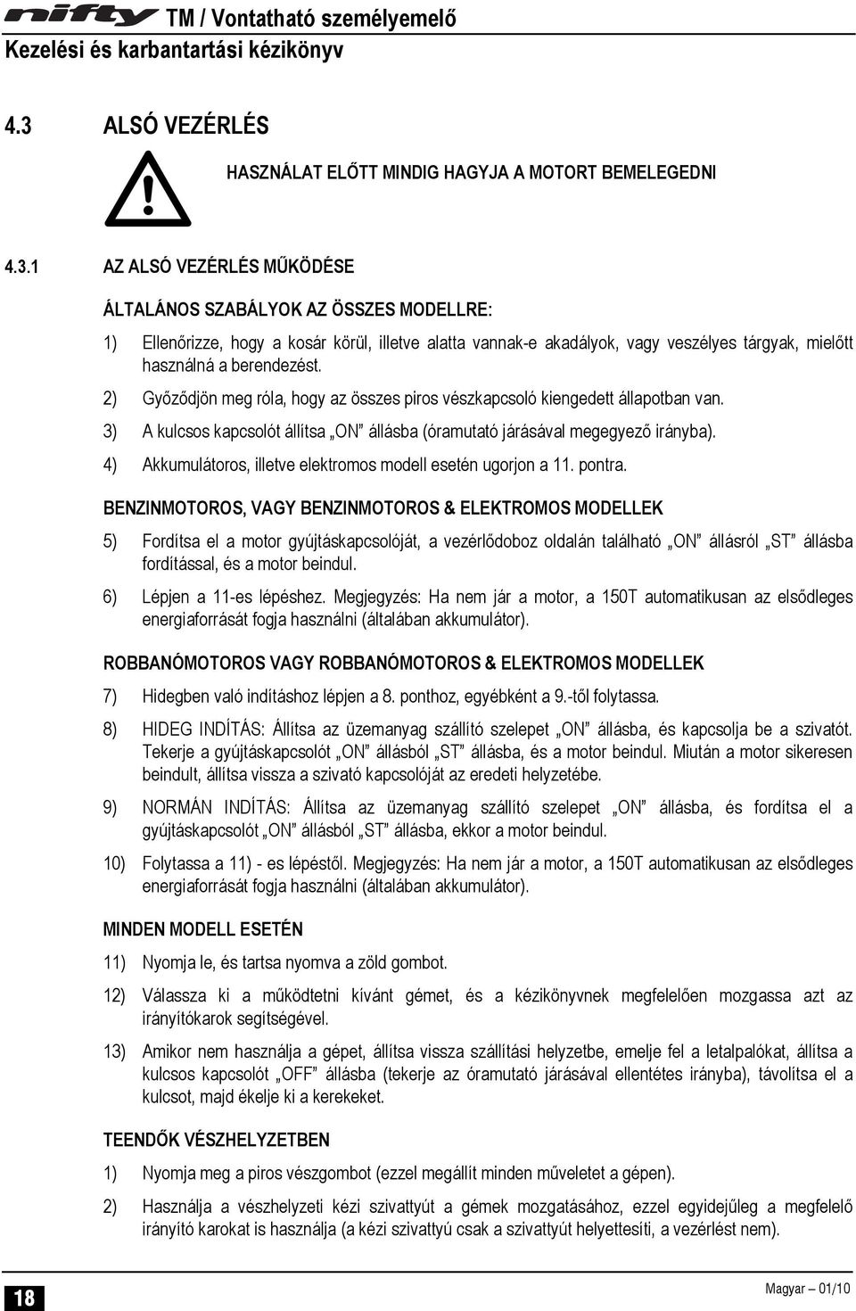 4) Akkumulátoros, illetve elektromos modell esetén ugorjon a 11. pontra.