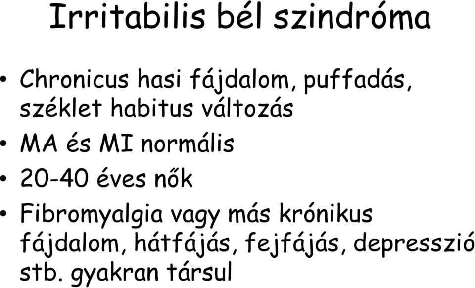 20-40 éves nők Fibromyalgia vagy más krónikus