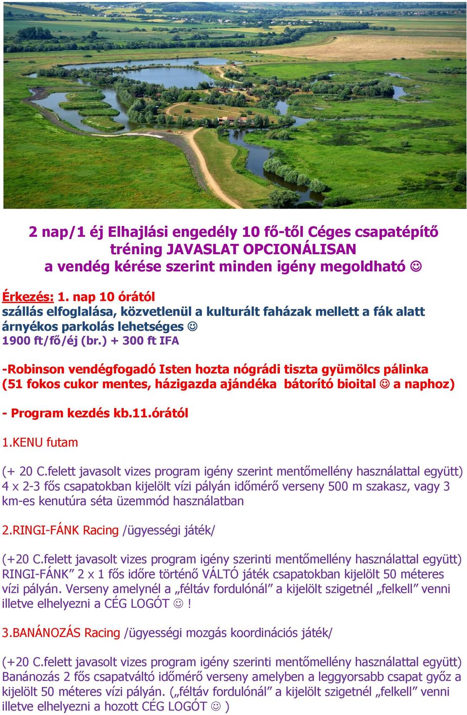 ) + 300 ft IFA -Robinson vendégfogadó Isten hozta nógrádi tiszta gyümölcs pálinka (51 fokos cukor mentes, házigazda ajándéka bátorító bioital a naphoz) - Program kezdés kb.11.órától 1.
