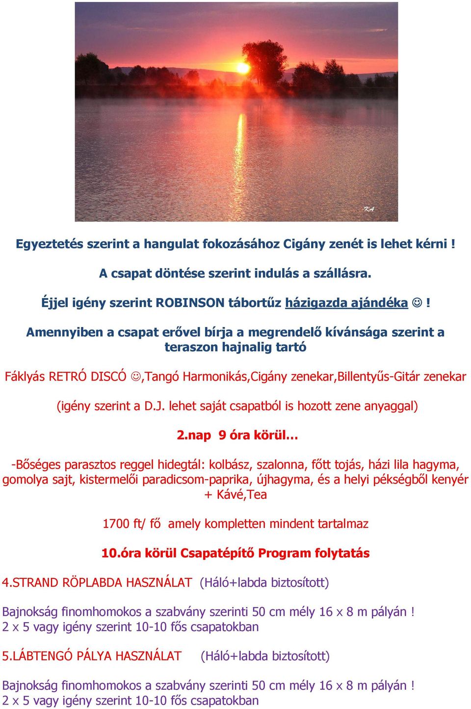 lehet saját csapatból is hozott zene anyaggal) 2.