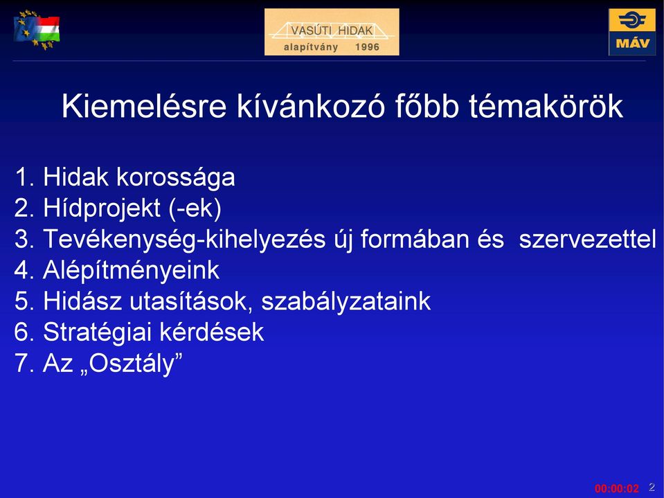 Tevékenység-kihelyezés új formában és szervezettel 4.
