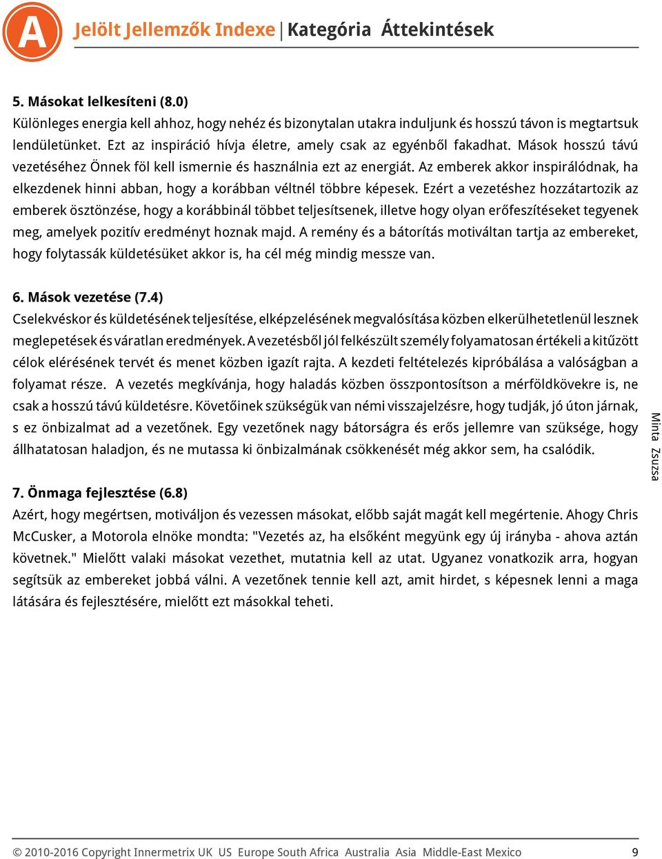 Az emberek akkor inspirálódnak, ha elkezdenek hinni abban, hogy a korábban véltnél többre képesek.