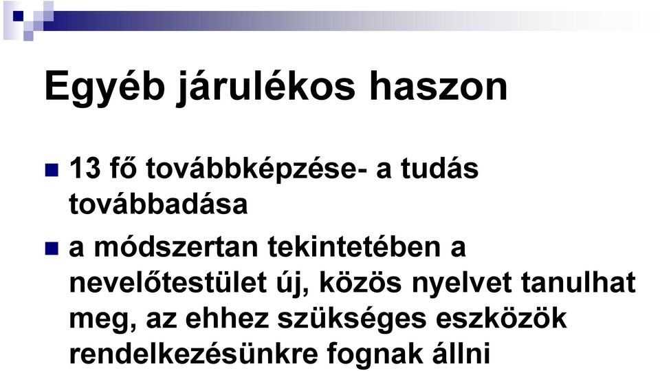 nevelőtestület új, közös nyelvet tanulhat meg,