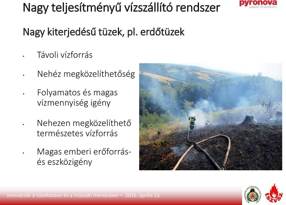 megközelíthetőség Folyamatos és magas