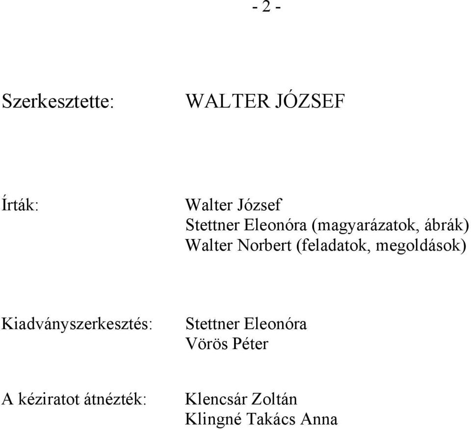 (feladatok, megoldások) Kiadánszekesztés: Stettne