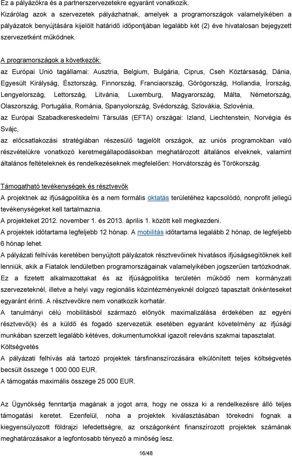 működnek.