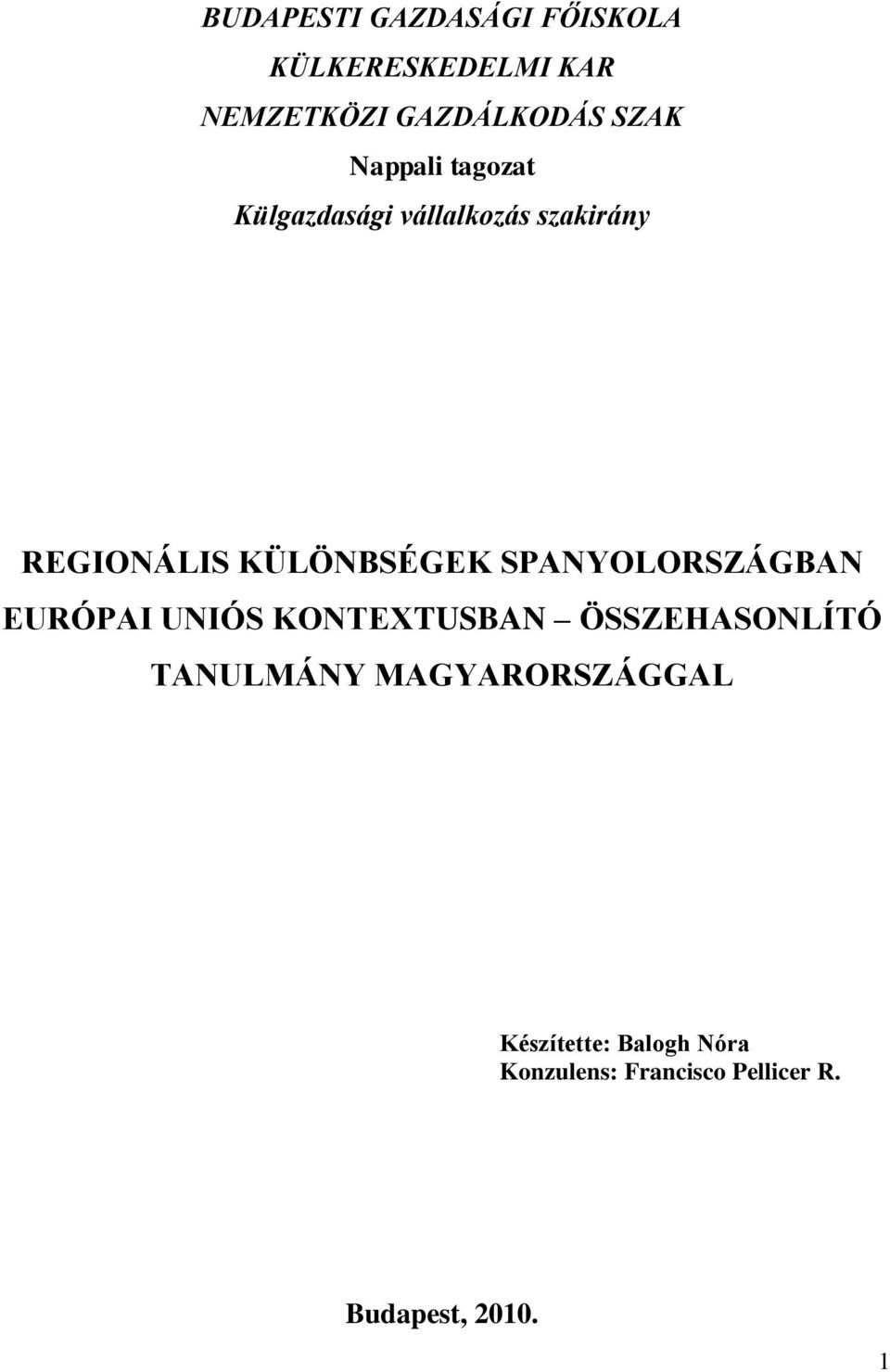 SPANYOLORSZÁGBAN EURÓPAI UNIÓS KONTEXTUSBAN ÖSSZEHASONLÍTÓ TANULMÁNY