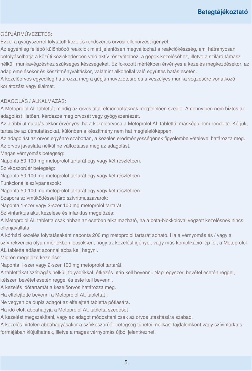 szilárd támasz nélküli munkavégzéshez szükséges készségeket.