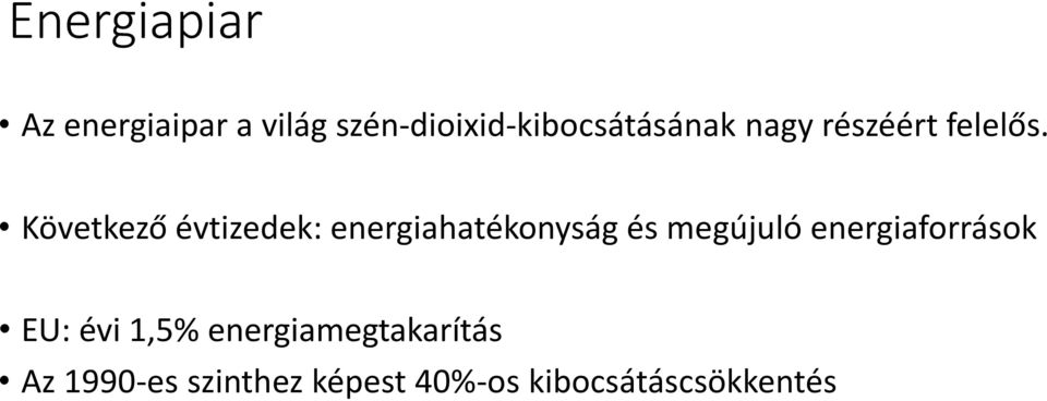 Következő évtizedek: energiahatékonyság és megújuló