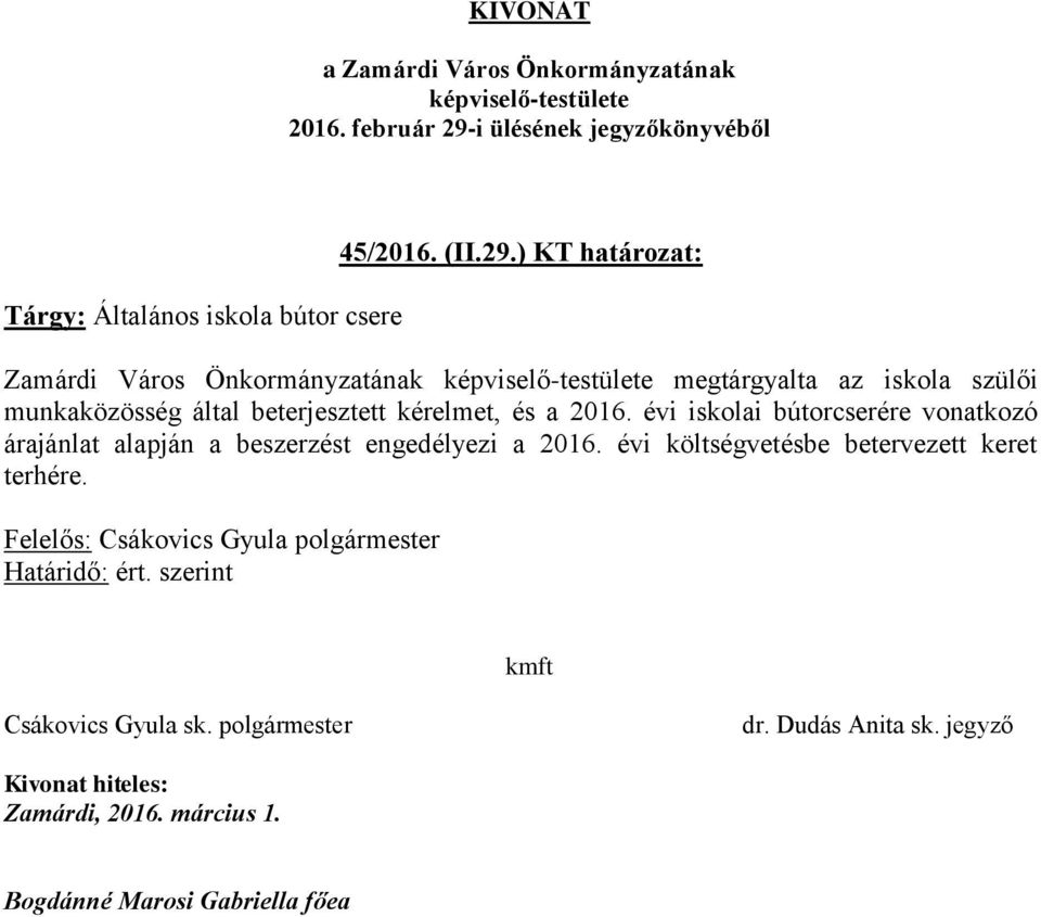 munkaközösség által beterjesztett kérelmet, és a 2016.