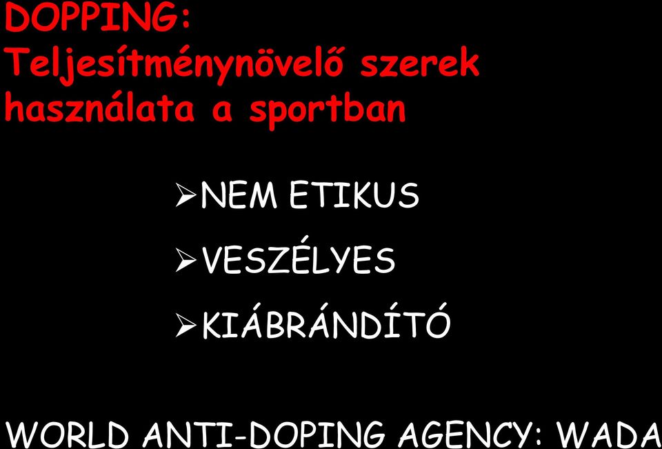 NEM ETIKUS VESZÉLYES