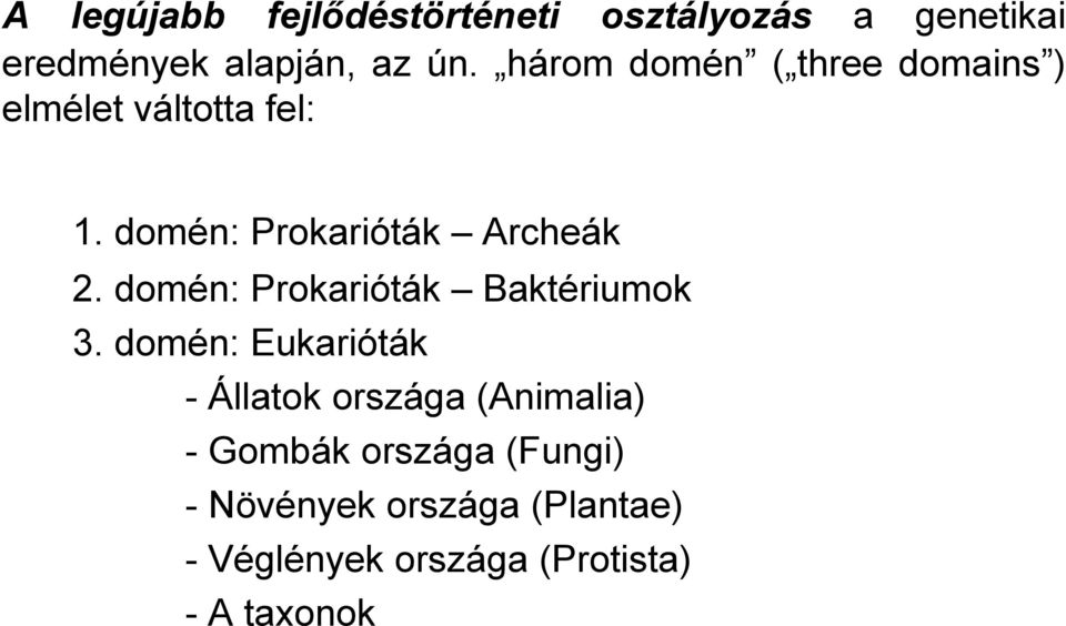 domén: Prokarióták Baktériumok 3.