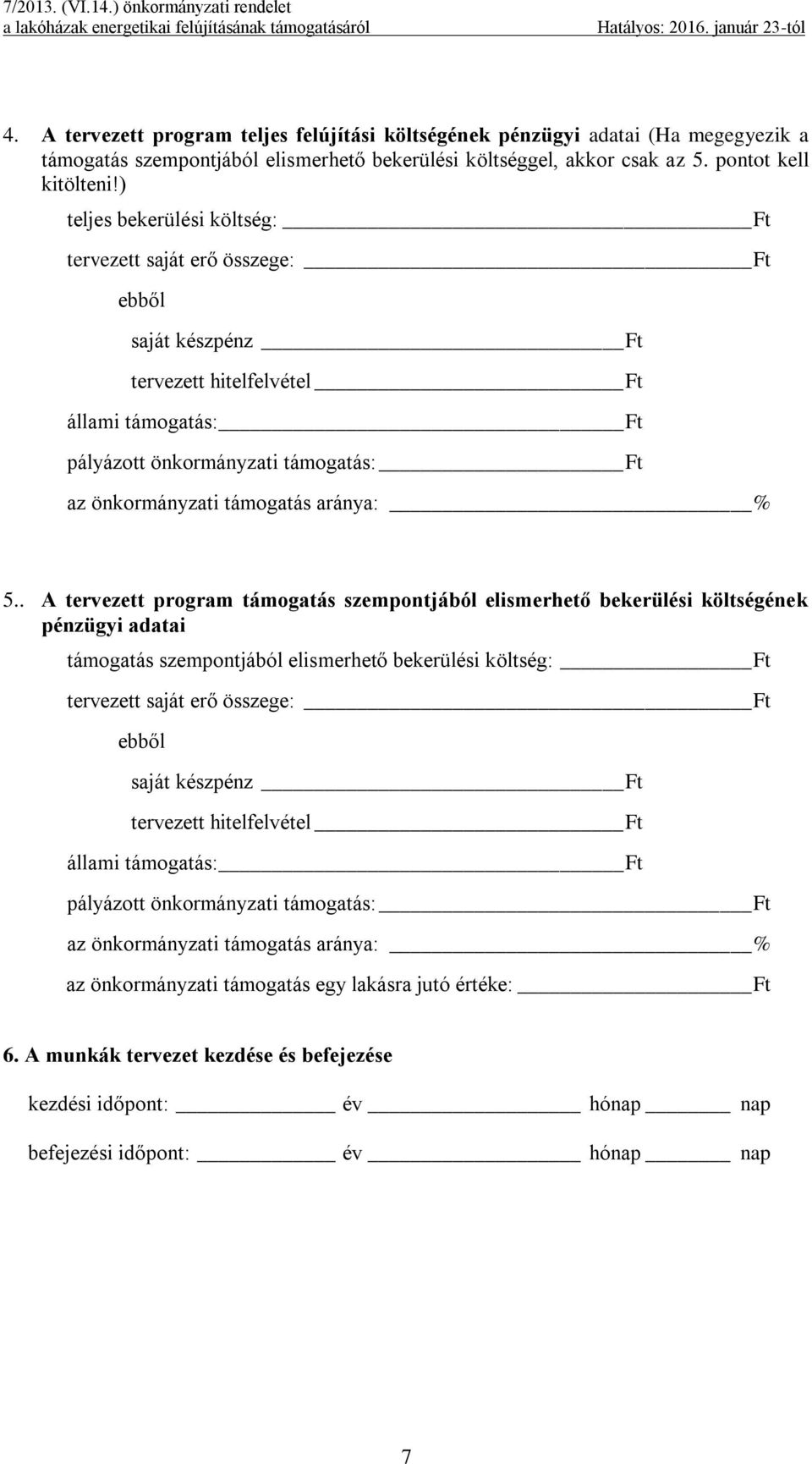 támogatás aránya: % 5.