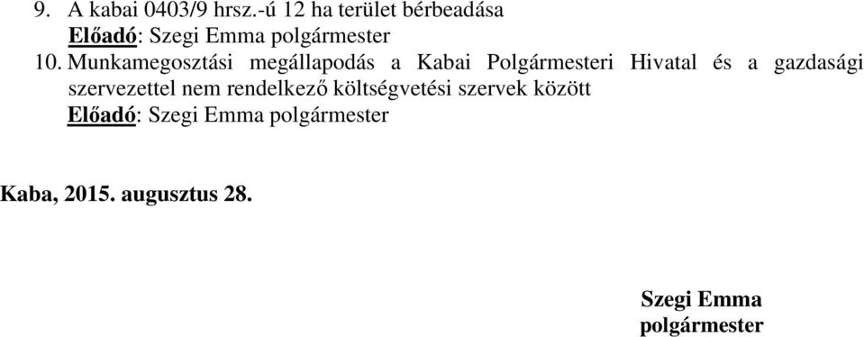 Munkamegosztási megállapodás a Kabai Polgármesteri Hivatal és a gazdasági