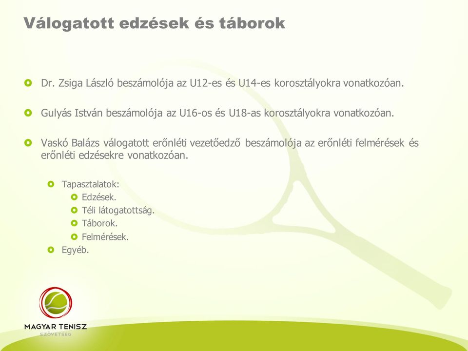 Gulyás István beszámolója az U16-os és U18-as korosztályokra vonatkozóan.
