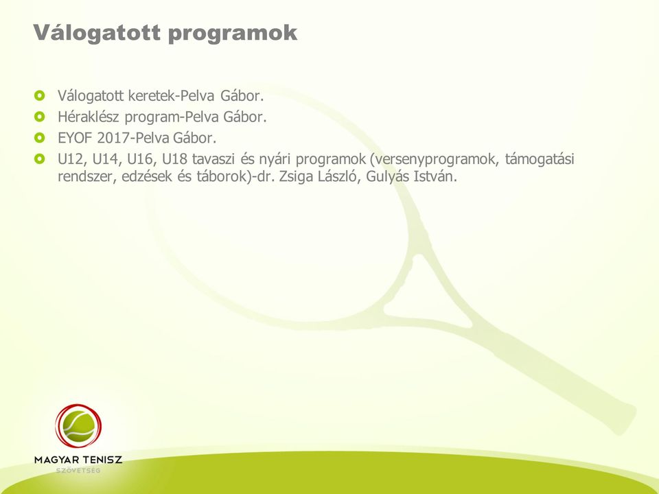 U12, U14, U16, U18 tavaszi és nyári programok