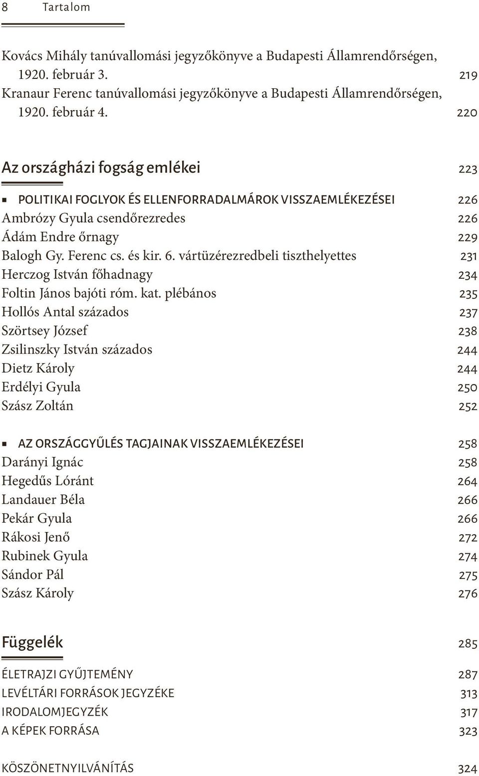 vártüzérezredbeli tiszthelyettes 231 Herczog István főhadnagy 234 Foltin János bajóti róm. kat.