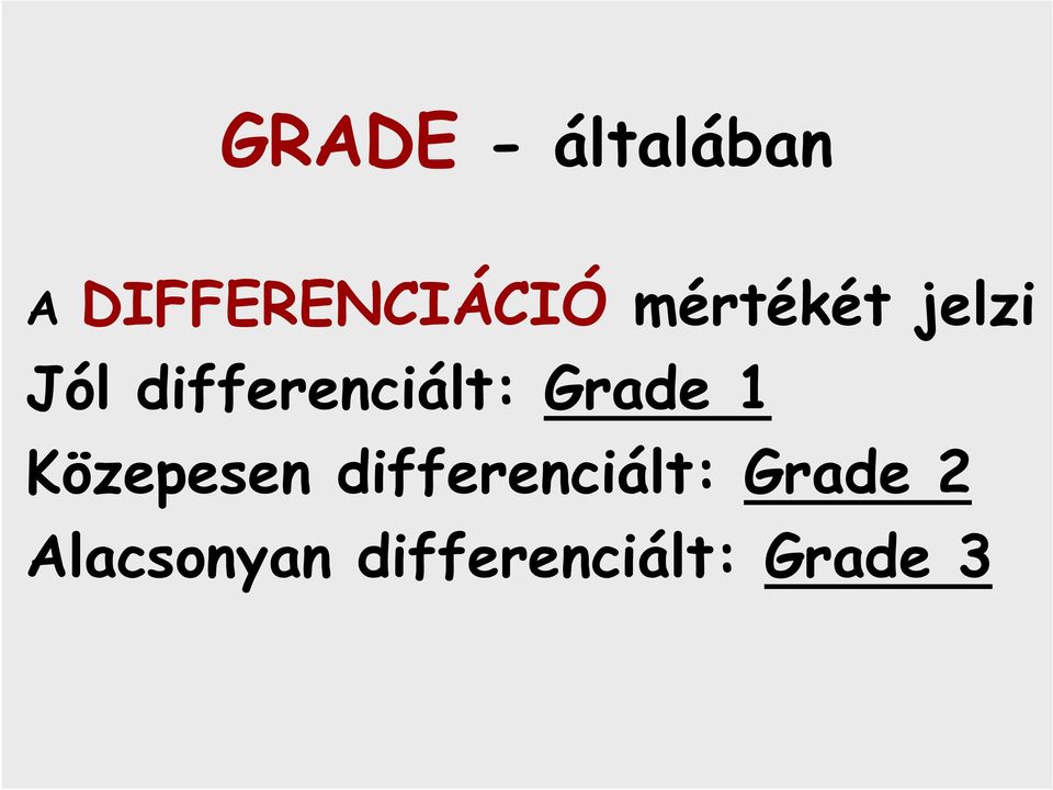 Grade 1 Közepesen differenciált:
