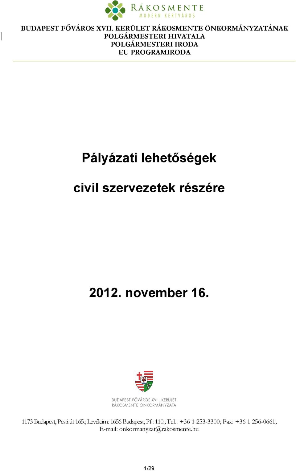 PROGRAMIRODA Pályázati lehetőségek civil szervezetek részére 2012. november 16.