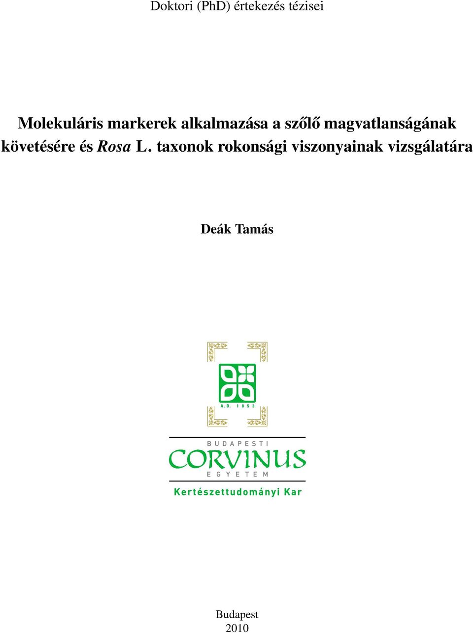 magvatlanságának követésére és Rosa L.