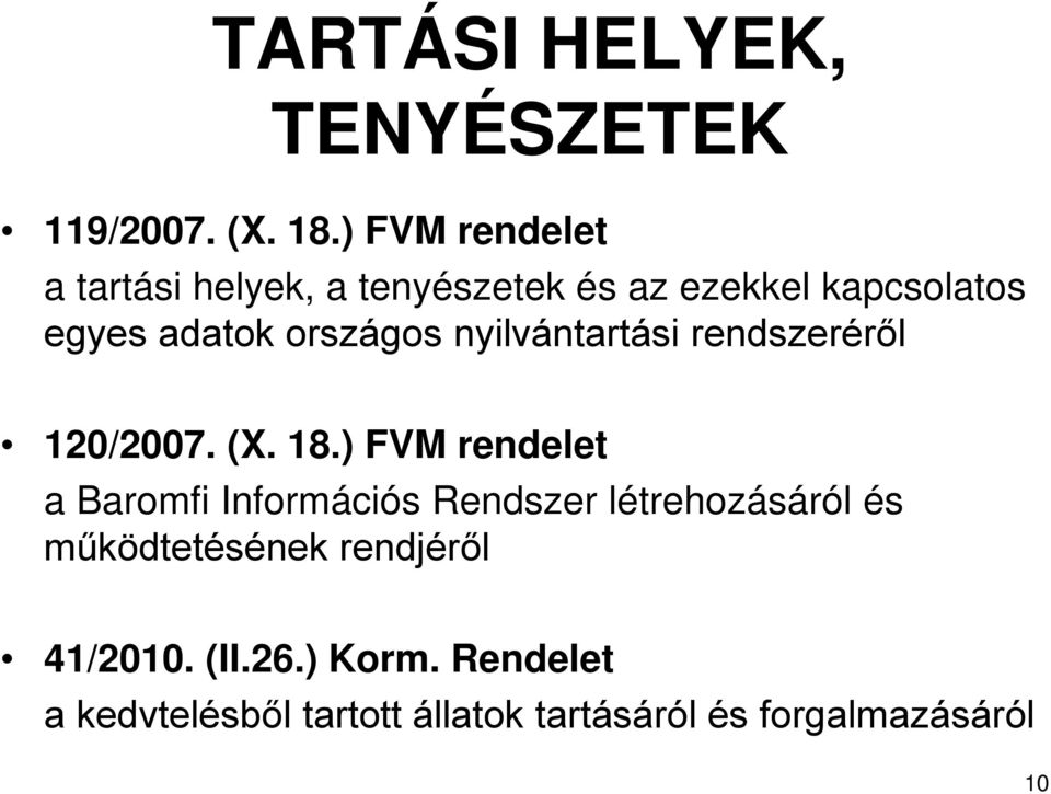 országos nyilvántartási rendszeréről 120/2007. (X. 18.