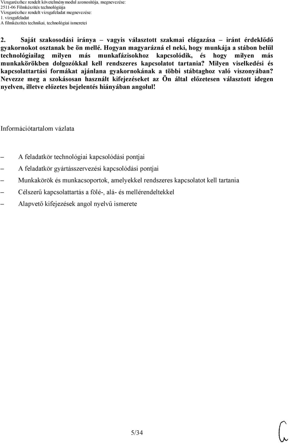 Milyen viselkedési és kapcsolattartási formákat ajánlana gyakornokának a többi stábtaghoz való viszonyában?