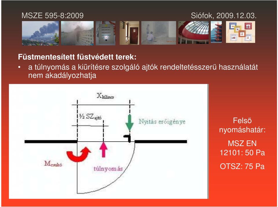 rendeltetésszerő használatát nem