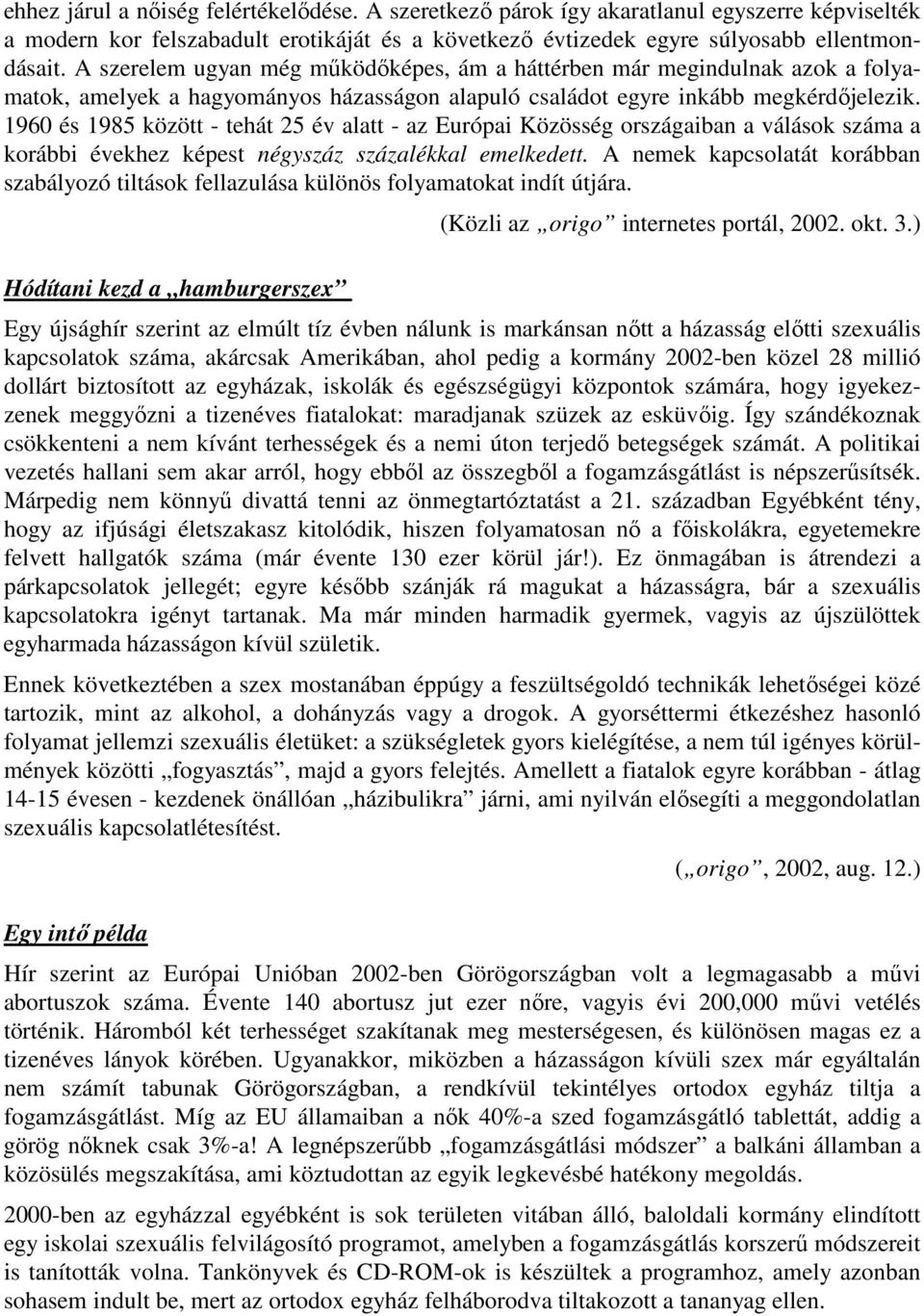 Helyi tizenévesek keresnek szexet