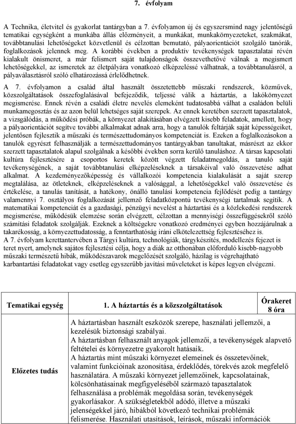 bemutató, pályaorientációt szolgáló tanórák, foglalkozások jelennek meg.