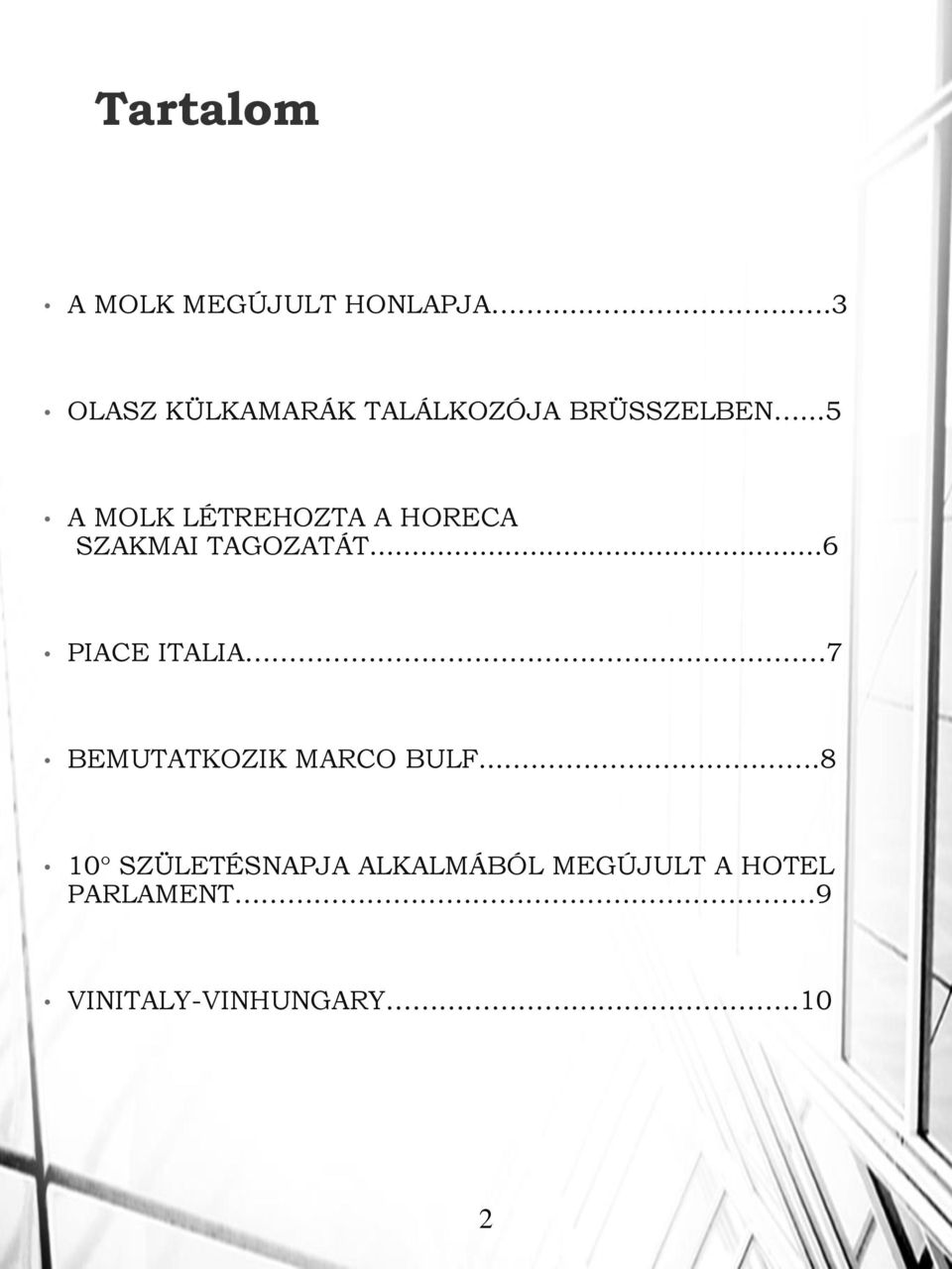 ..5 A MOLK LÉTREHOZTA A HORECA SZAKMAI TAGOZATÁT.