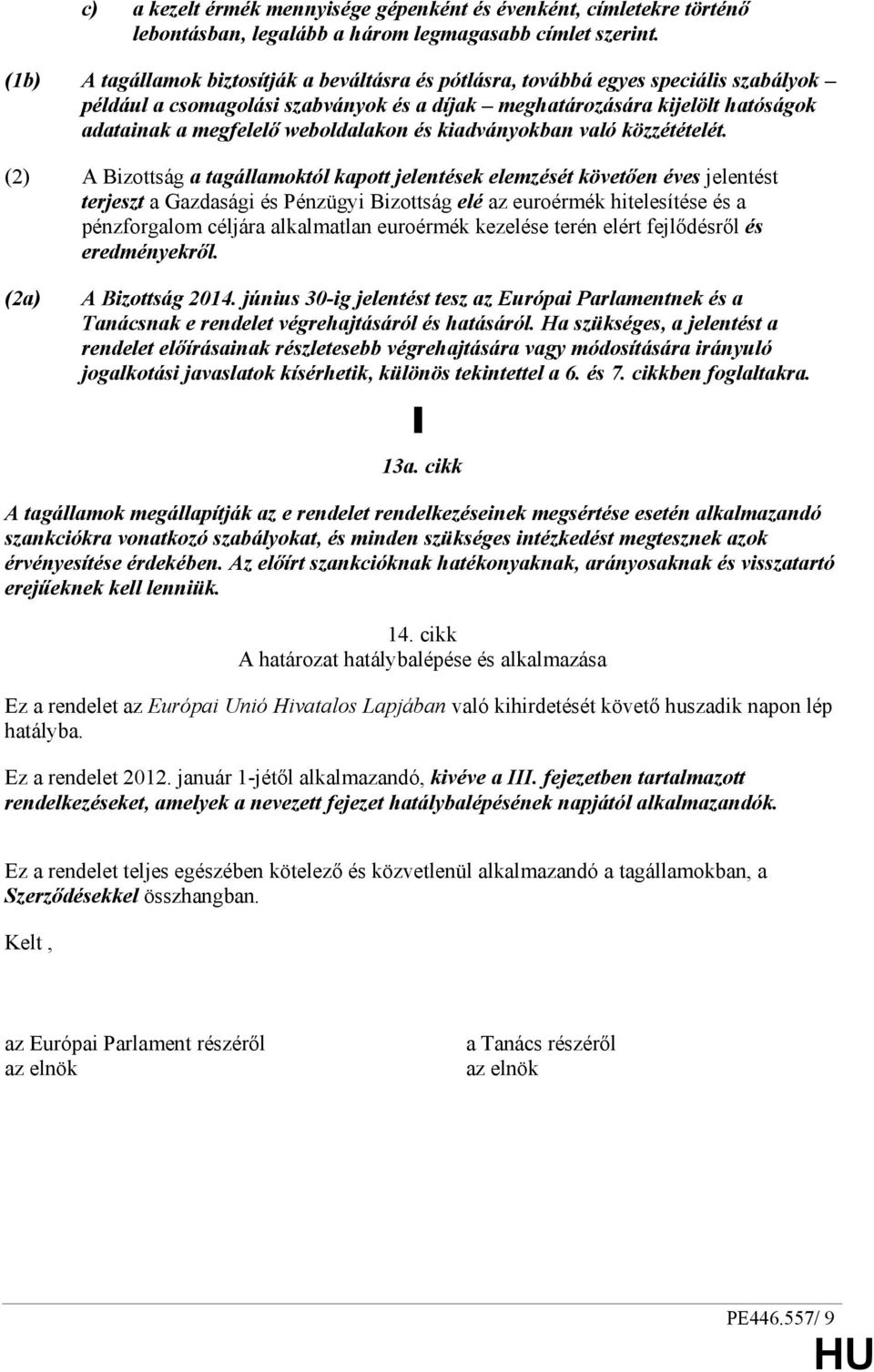 weboldalakon és kiadványokban való közzétételét.