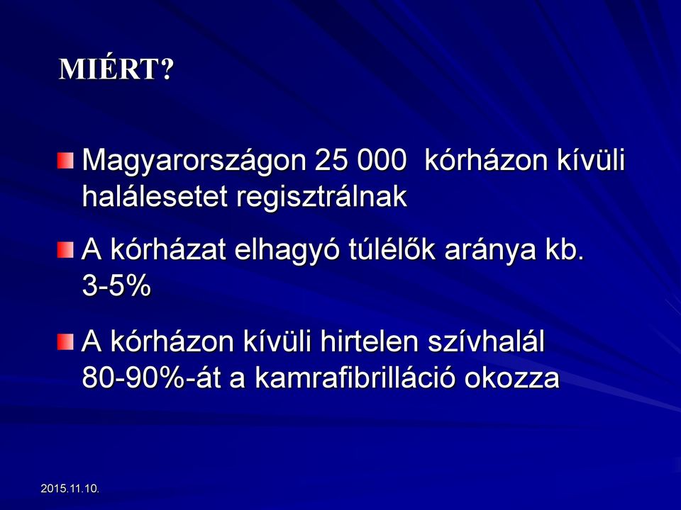 halálesetet regisztrálnak A kórházat elhagyó