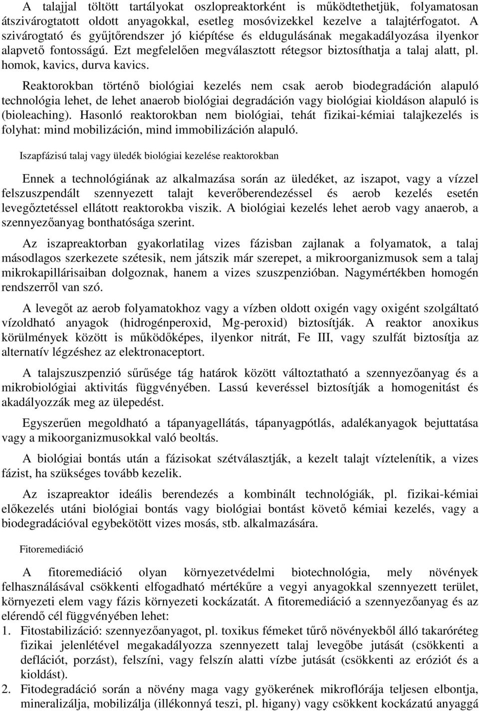 homok, kavics, durva kavics.