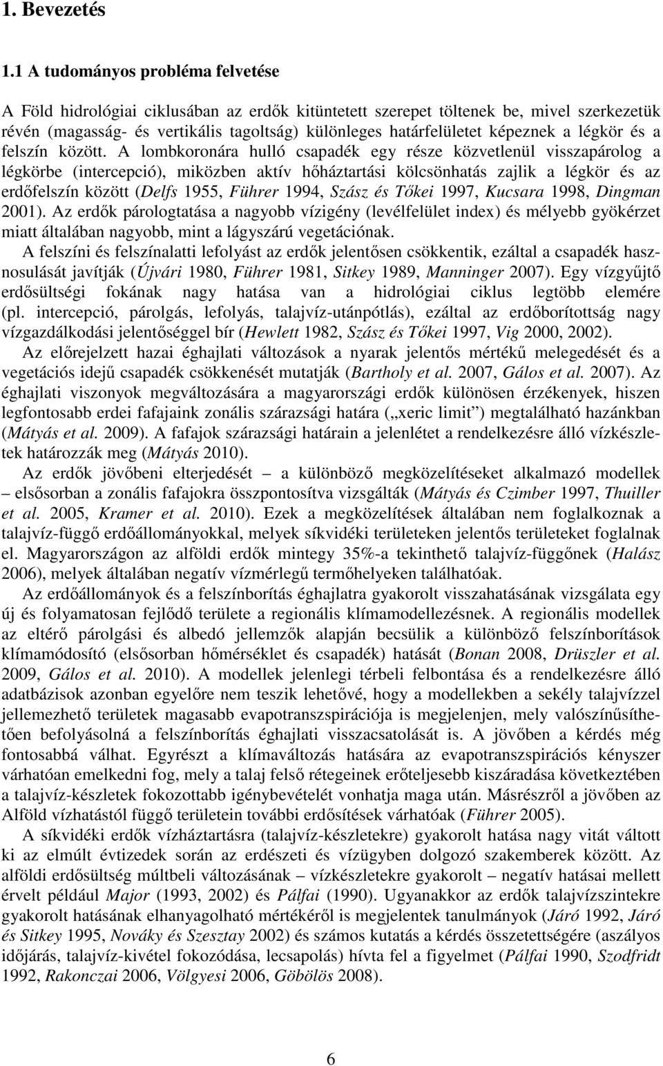 képeznek a légkör és a felszín között.