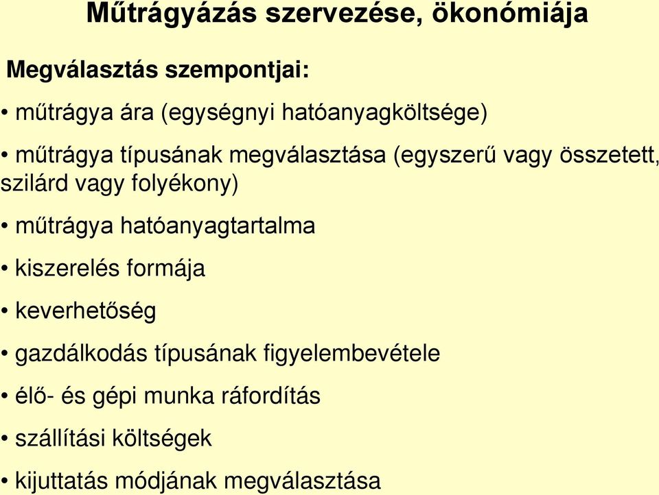 folyékony) műtrágya hatóanyagtartalma kiszerelés formája keverhetőség gazdálkodás típusának