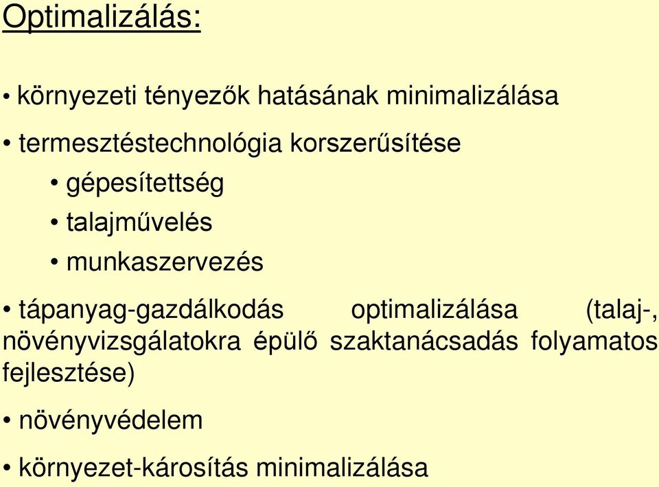 munkaszervezés tápanyag-gazdálkodás optimalizálása (talaj-,